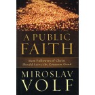 A Public Faith  by Miroslav Volf